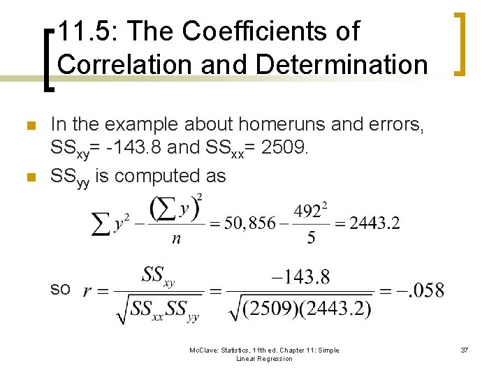 11. 5: The Coefficients of Correlation and Determination n n In the example about