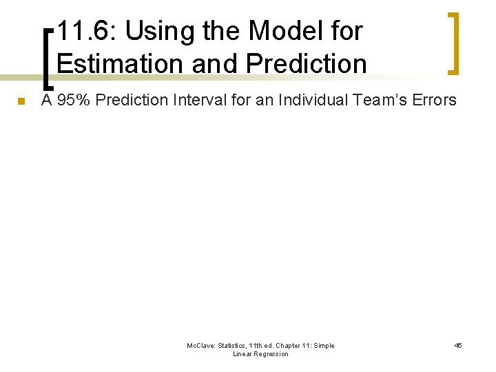 11. 6: Using the Model for Estimation and Prediction n A 95% Prediction Interval
