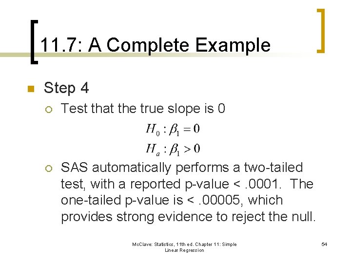 11. 7: A Complete Example n Step 4 ¡ Test that the true slope