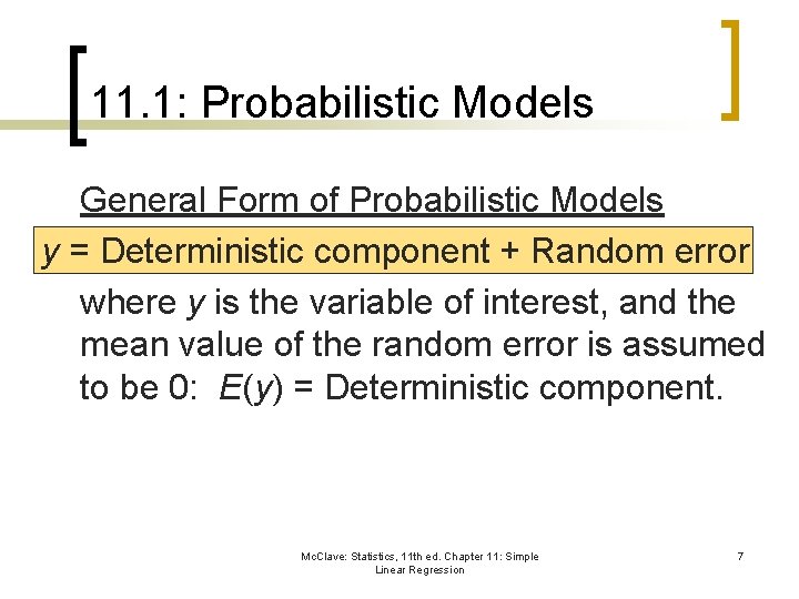 11. 1: Probabilistic Models General Form of Probabilistic Models y = Deterministic component +