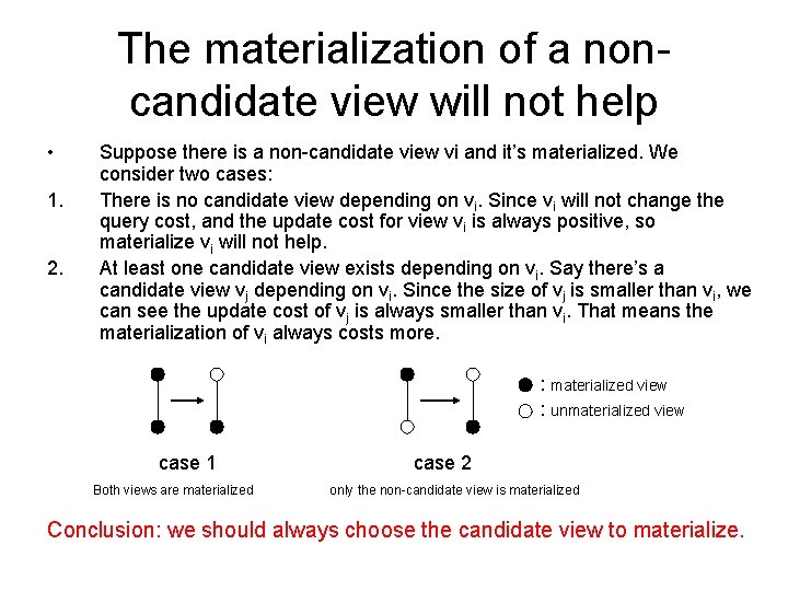The materialization of a noncandidate view will not help • 1. 2. Suppose there The materialization of a noncandidate view will not help • 1. 2. Suppose there