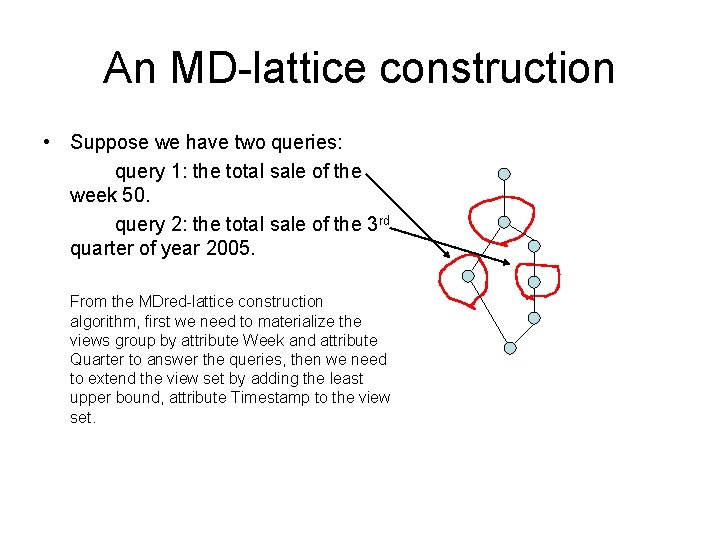 An MD-lattice construction • Suppose we have two queries: query 1: the total sale An MD-lattice construction • Suppose we have two queries: query 1: the total sale