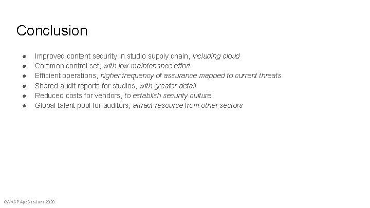 Conclusion ● ● ● Improved content security in studio supply chain, including cloud Common