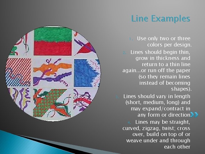Line Examples Use only two or three colors per design. 2. Lines should begin