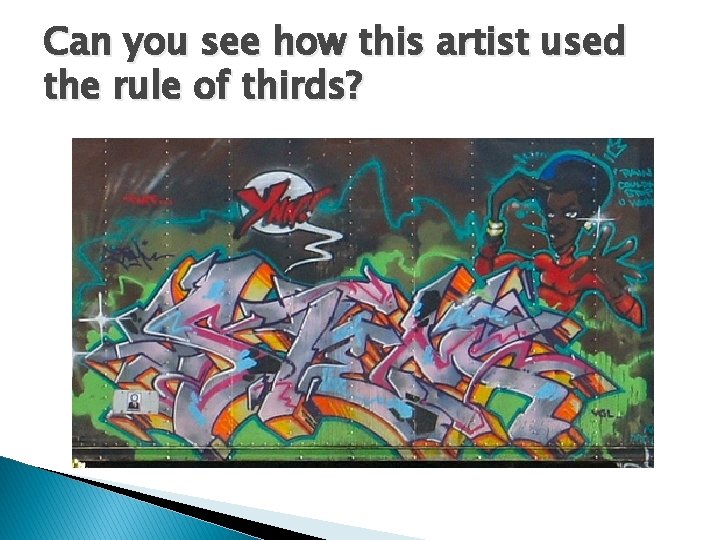 Can you see how this artist used the rule of thirds? 