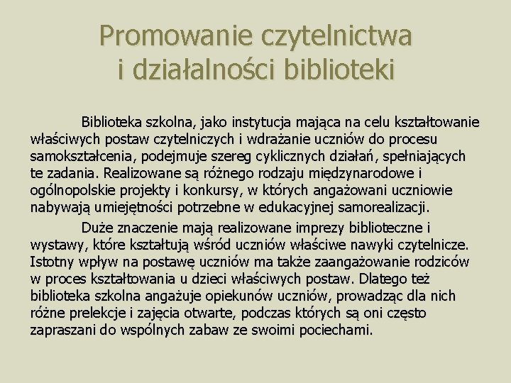 Promowanie czytelnictwa i działalności biblioteki Biblioteka szkolna, jako instytucja mająca na celu kształtowanie właściwych