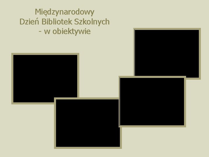 Międzynarodowy Dzień Bibliotek Szkolnych - w obiektywie 