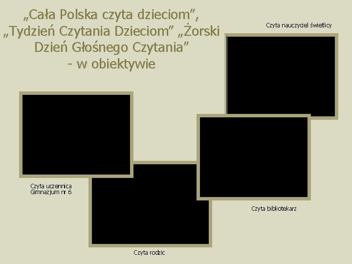 „Cała Polska czyta dzieciom”, „Tydzień Czytania Dzieciom” „Żorski Dzień Głośnego Czytania” - w obiektywie