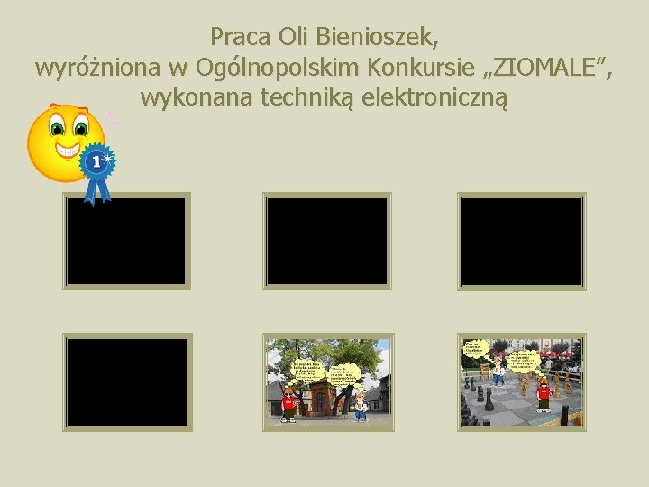 Praca Oli Bienioszek, wyróżniona w Ogólnopolskim Konkursie „ZIOMALE”, wykonana techniką elektroniczną 