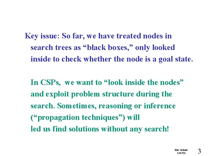 Key issue: So far, we have treated nodes in search trees as “black boxes,