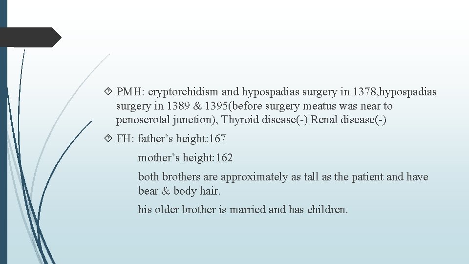  PMH: cryptorchidism and hypospadias surgery in 1378, hypospadias surgery in 1389 & 1395(before