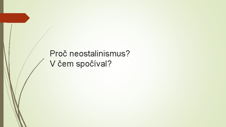 Proč neostalinismus? V čem spočíval? 