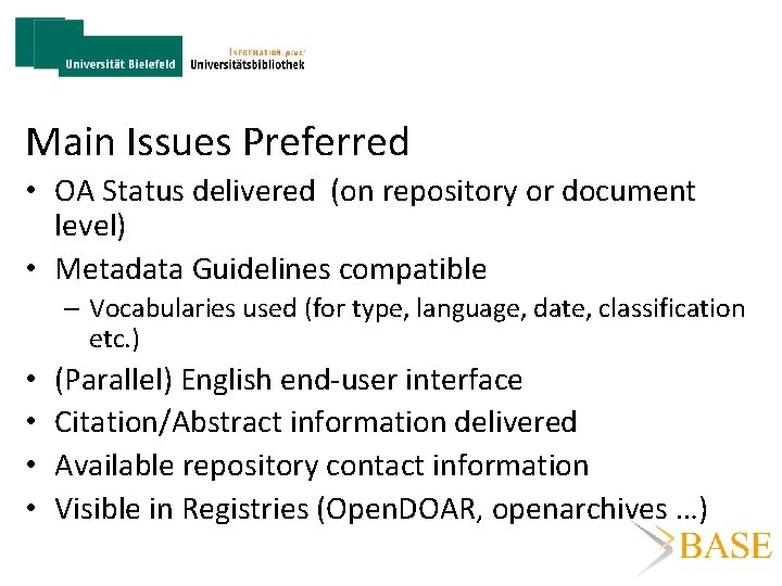 Main Issues Preferred • OA Status delivered (on repository or document level) • Metadata