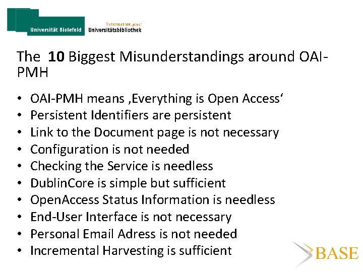 The 10 Biggest Misunderstandings around OAIPMH • • • OAI-PMH means ‚Everything is Open