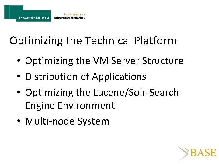 Optimizing the Technical Platform • Optimizing the VM Server Structure • Distribution of Applications