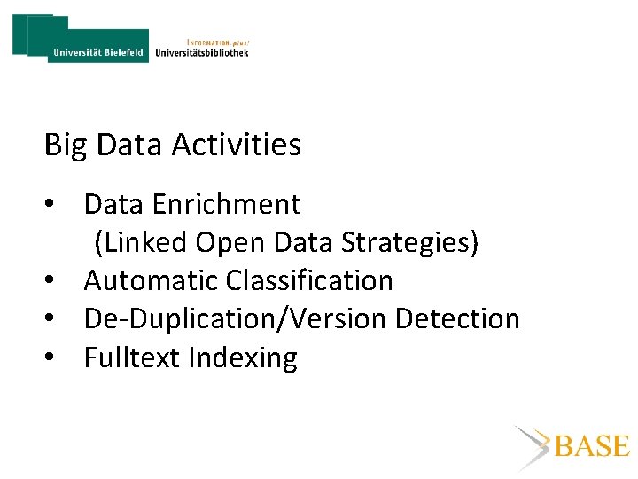Big Data Activities • Data Enrichment (Linked Open Data Strategies) • Automatic Classification •