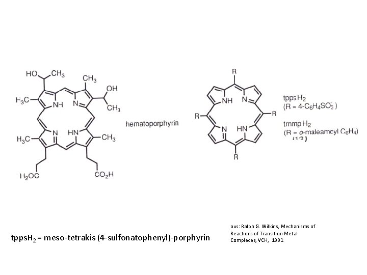 13 tpps. H 2 = meso-tetrakis (4 -sulfonatophenyl)-porphyrin aus: Ralph G. Wilkins, Mechanisms of