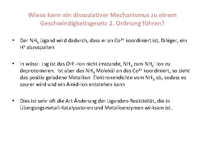 Wieso kann ein dissoziativer Mechanismus zu einem Geschwindigkeitsgesetz 2. Ordnung führen? • Der NH