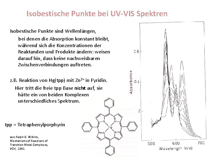 Isobestische Punkte bei UV-VIS Spektren Isobestische Punkte sind Wellenlängen, bei denen die Absorption konstant