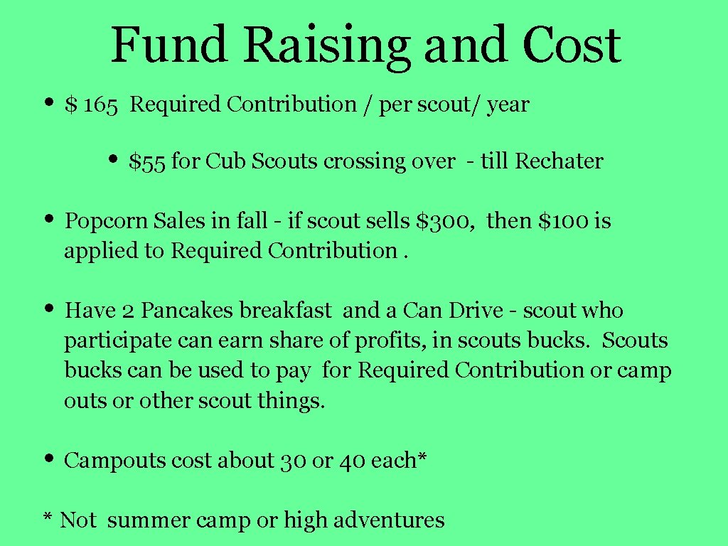 Fund Raising and Cost • $ 165 Required Contribution / per scout/ year •