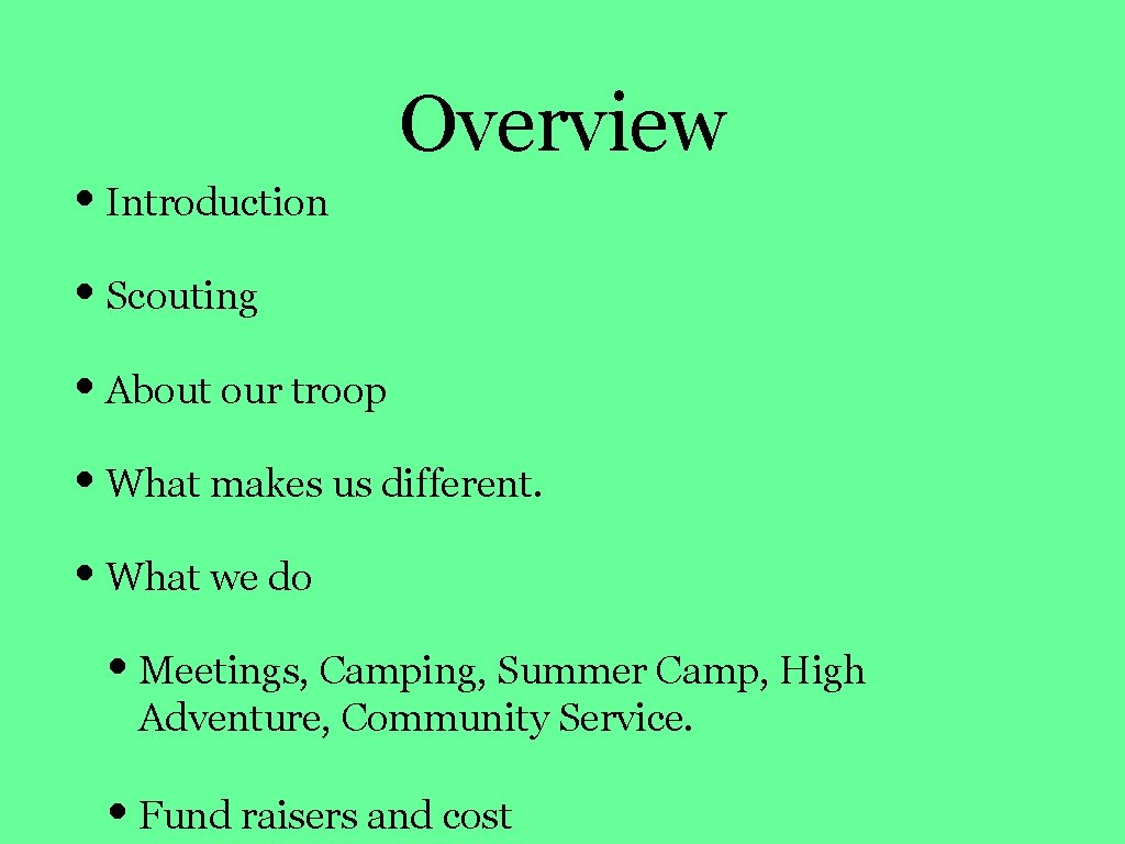  • Introduction Overview • Scouting • About our troop • What makes us