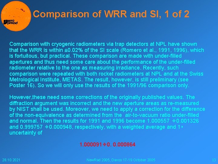 Comparison of WRR and SI, 1 of 2 Comparison with cryogenic radiometers via trap