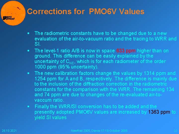 Corrections for PMO 6 V Values § § 28. 10. 2021 The radiometric constants