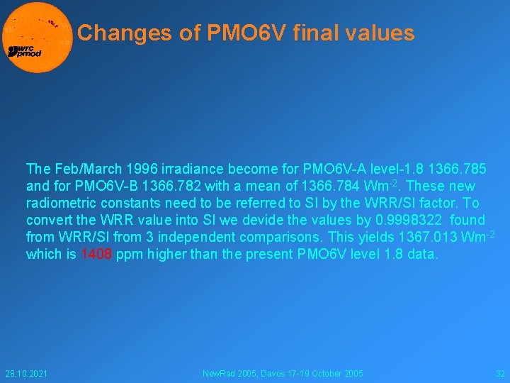 Changes of PMO 6 V final values The Feb/March 1996 irradiance become for PMO