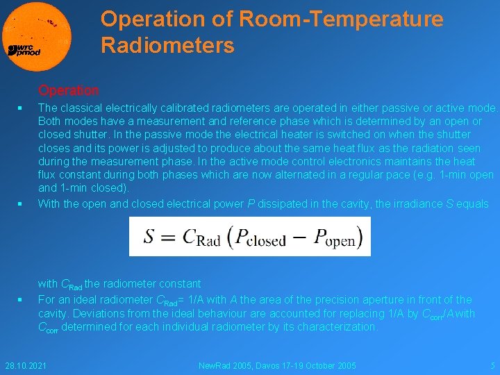 Operation of Room-Temperature Radiometers Operation § § § The classical electrically calibrated radiometers are