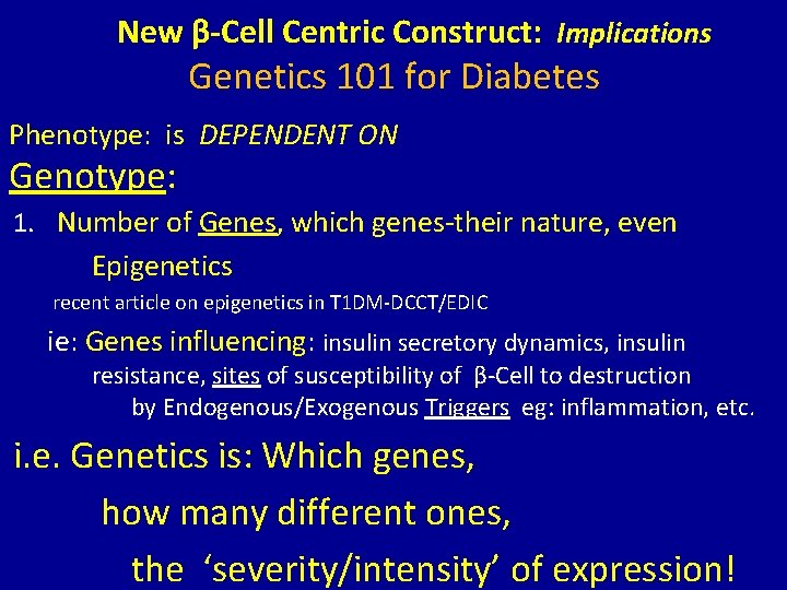 New β-Cell Centric Construct: Implications Genetics 101 for Diabetes Phenotype: is DEPENDENT ON Genotype: