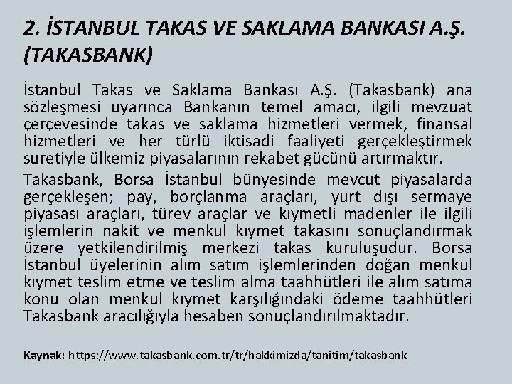2. İSTANBUL TAKAS VE SAKLAMA BANKASI A. Ş. (TAKASBANK) İstanbul Takas ve Saklama Bankası