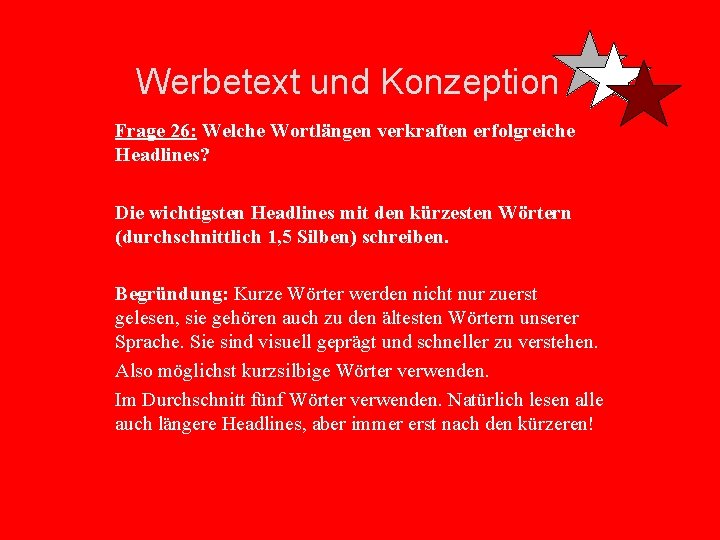 Werbetext und Konzeption Frage 26: Welche Wortlängen verkraften erfolgreiche Headlines? Die wichtigsten Headlines mit