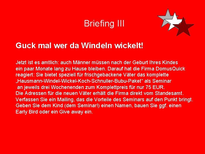 Briefing III Guck mal wer da Windeln wickelt! Jetzt ist es amtlich: auch Männer