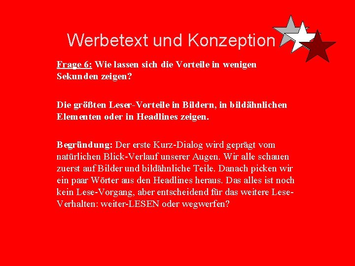 Werbetext und Konzeption Frage 6: Wie lassen sich die Vorteile in wenigen Sekunden zeigen?