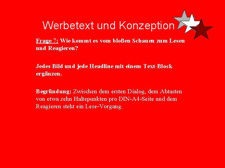 Werbetext und Konzeption Frage 7: Wie kommt es vom bloßen Schauen zum Lesen und