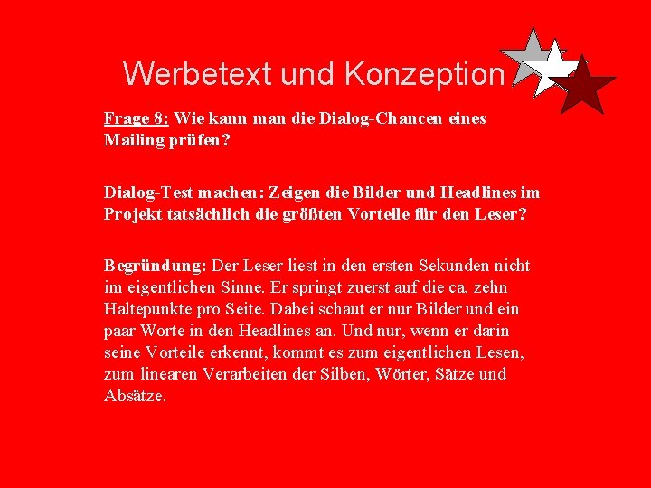 Werbetext und Konzeption Frage 8: Wie kann man die Dialog-Chancen eines Mailing prüfen? Dialog-Test