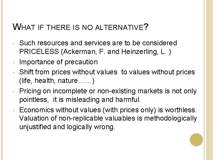 WHAT IF THERE IS NO ALTERNATIVE? • • • Such resources and services are