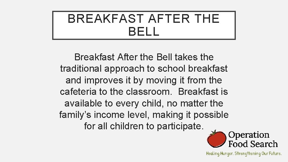 BREAKFAST AFTER THE BELL Breakfast After the Bell takes the traditional approach to school