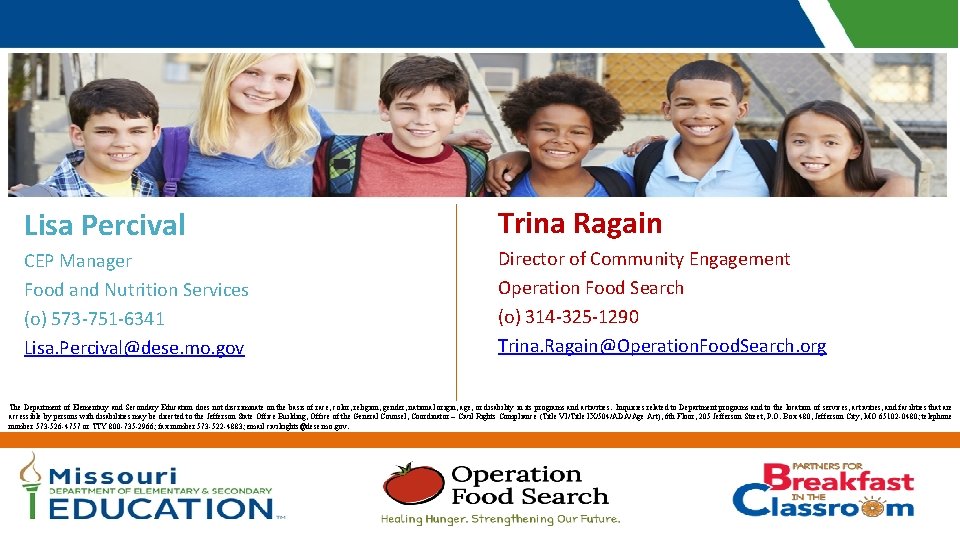 Lisa Percival Trina Ragain CEP Manager Food and Nutrition Services (o) 573 -751 -6341