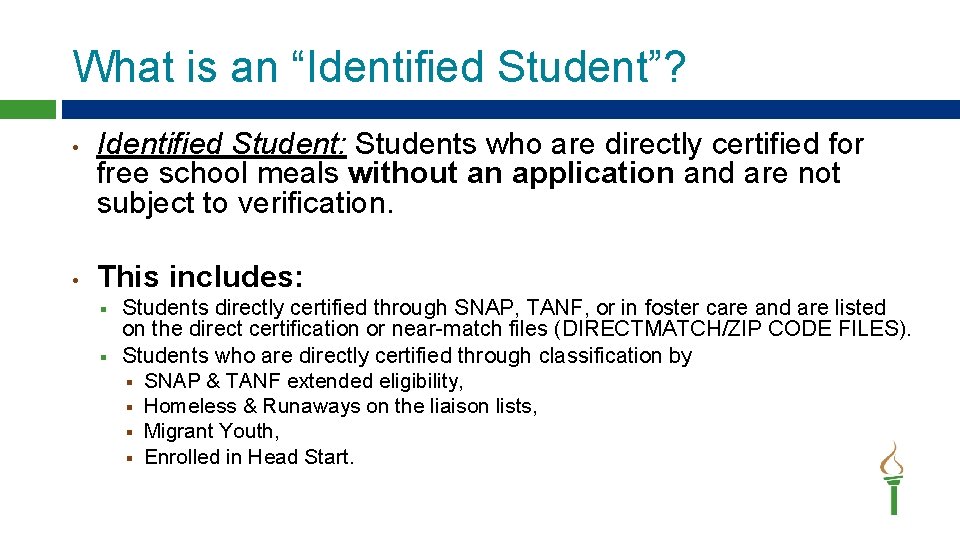 What is an “Identified Student”? • • Identified Student: Students who are directly certified