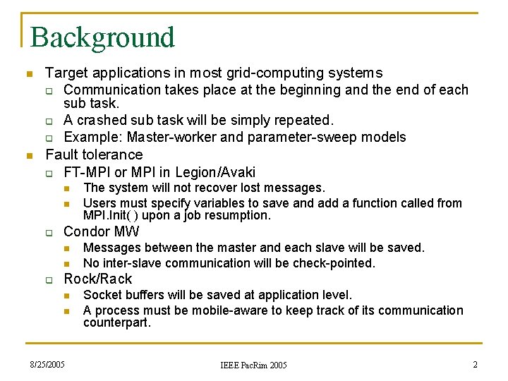Background n n Target applications in most grid-computing systems q Communication takes place at