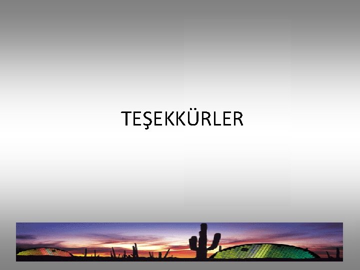 TEŞEKKÜRLER 