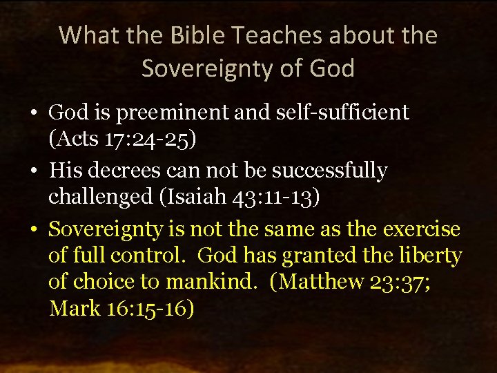 What the Bible Teaches about the Sovereignty of God • God is preeminent and