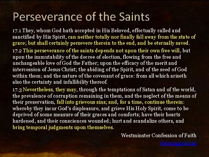 Perseverance of the Saints 17. 1 They, whom God hath accepted in His Beloved,