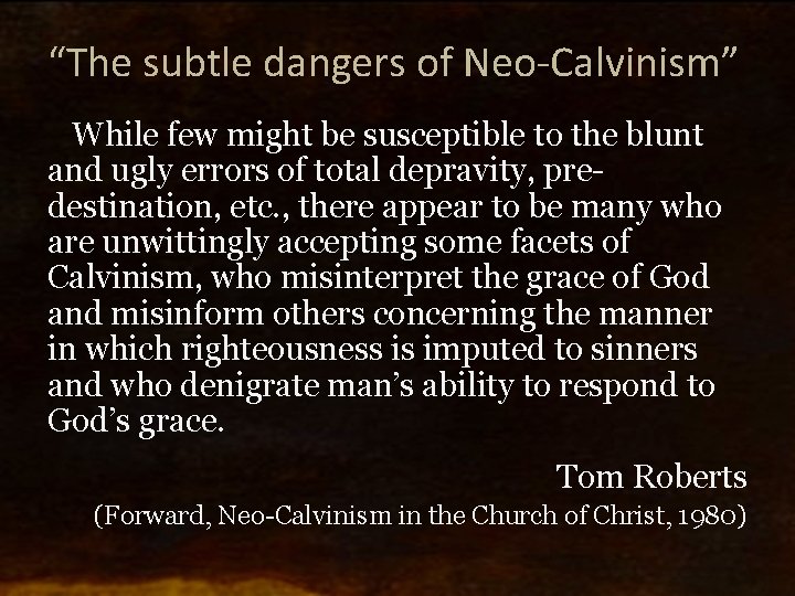 “The subtle dangers of Neo-Calvinism” While few might be susceptible to the blunt and