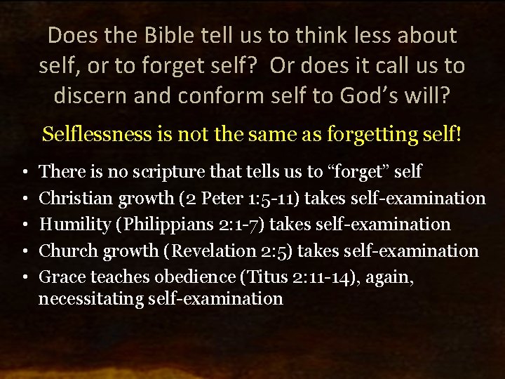 Does the Bible tell us to think less about self, or to forget self?