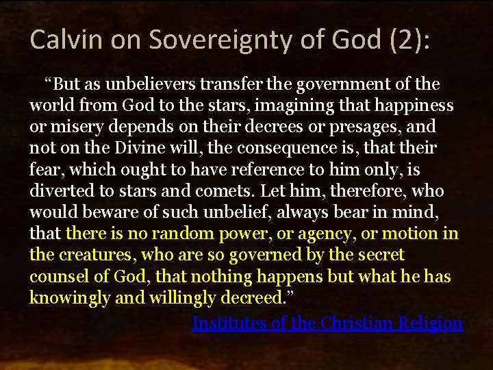 Calvin on Sovereignty of God (2): “But as unbelievers transfer the government of the