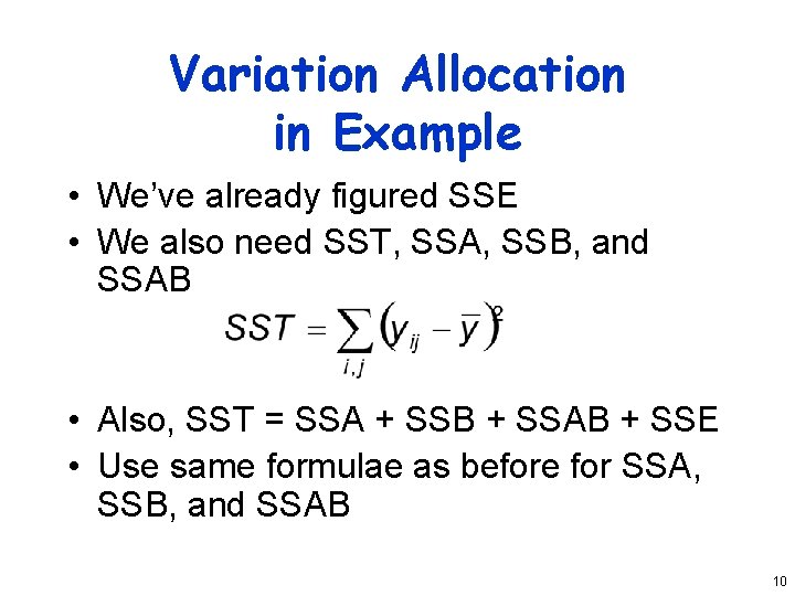 Variation Allocation in Example • We’ve already figured SSE • We also need SST,