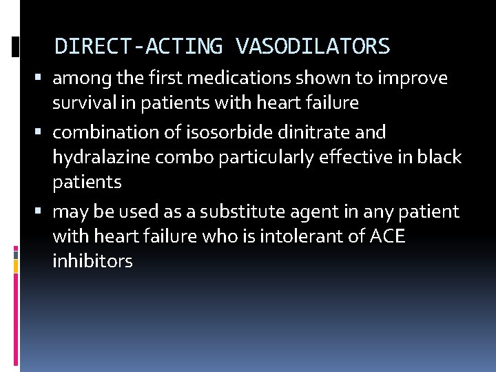 DIRECT-ACTING VASODILATORS among the first medications shown to improve survival in patients with heart