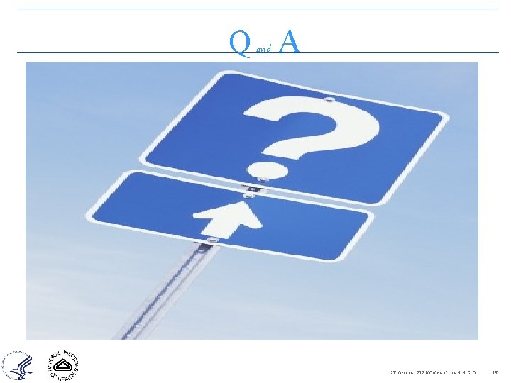 Q and A 27 October 2021/Office of the NIH CIO 15 